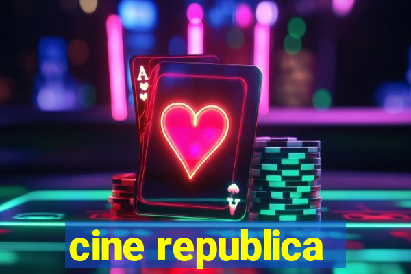 cine republica